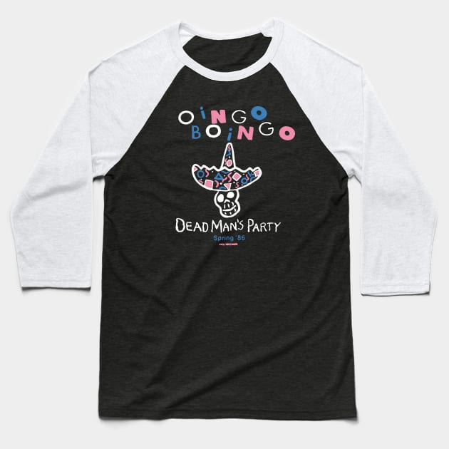 Oingo Boingo: Dead Man's Party Spring '86 Baseball T-Shirt by strasberrie